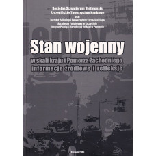 Stan wojenny w skali kraju i Pomorza Zachodniego : informacje źródłowe i refleksje